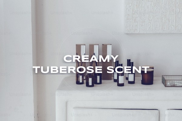 creamy tuberose scent