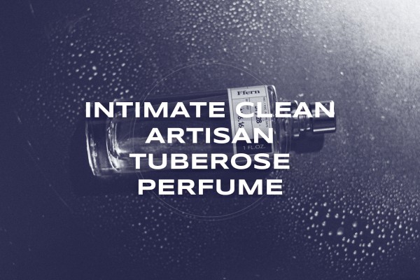 intimate clean artisan tuberose perfume