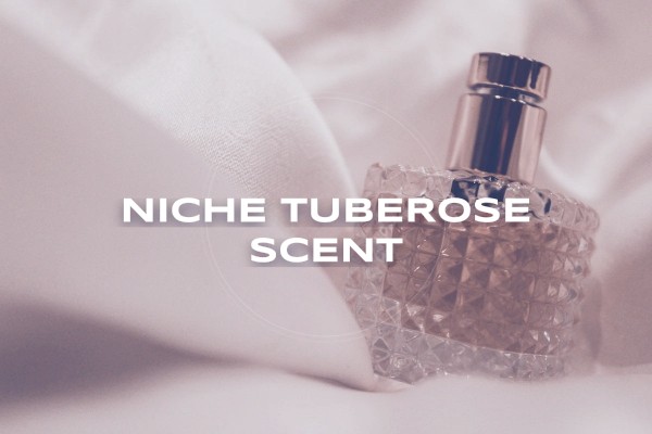 niche tuberose scent