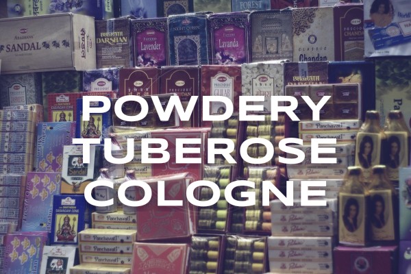 powdery tuberose cologne