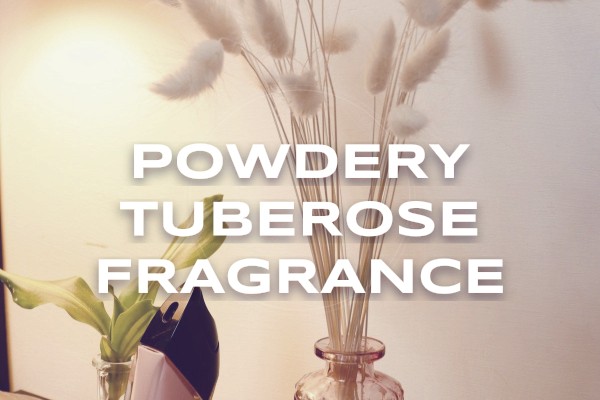 powdery tuberose fragrance