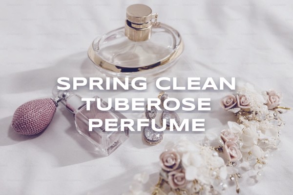 spring clean tuberose perfume
