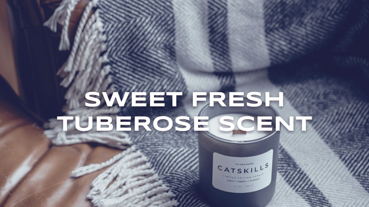 sweet fresh tuberose scent