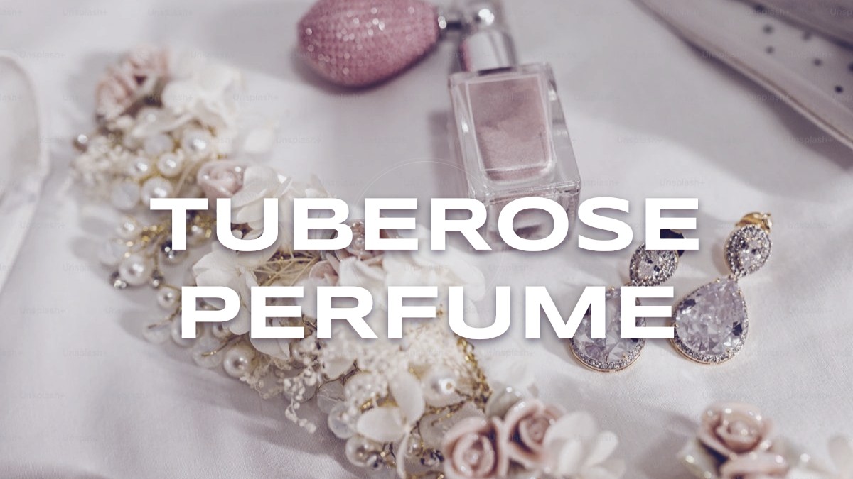 tuberose perfume