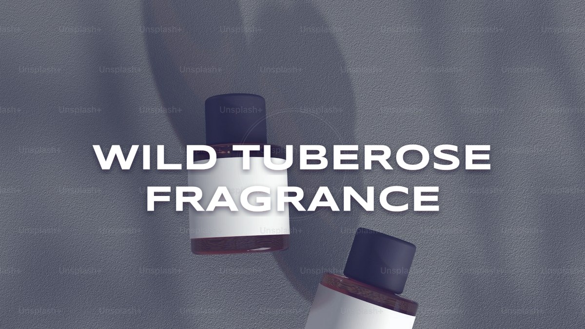 wild tuberose fragrance
